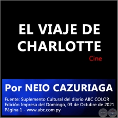 EL VIAJE DE CHARLOTTE - Por NEIO CAZURIAGA - Domingo, 03 de Octubre de 2021